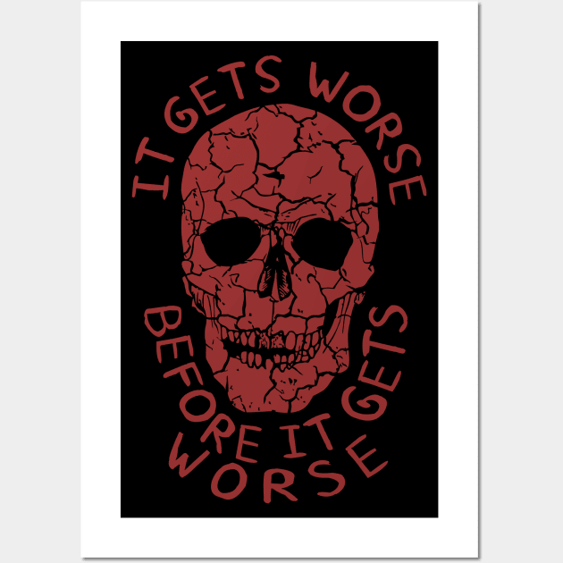 It Gets Worse Before It Gets Worse - Oddly Specific, Meme Wall Art by SpaceDogLaika